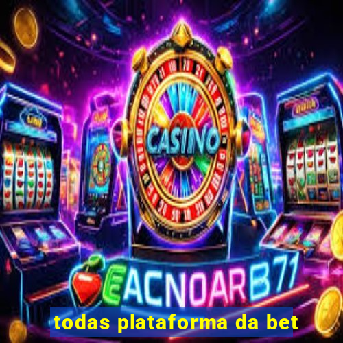 todas plataforma da bet